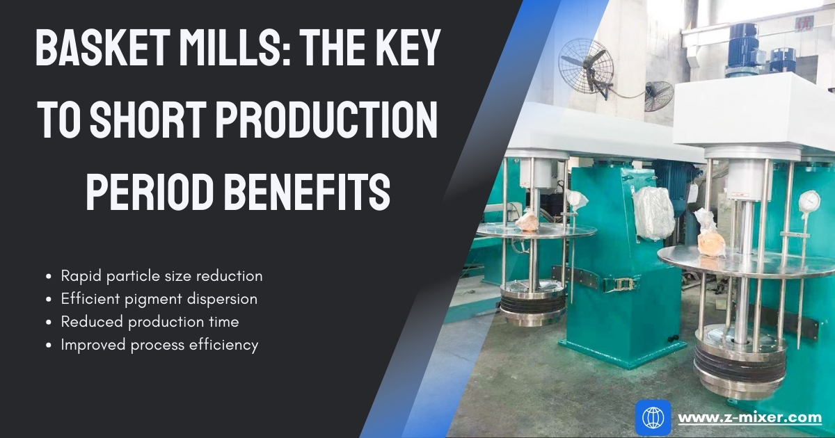 Basket Mills The Key to Short Production Period Benefits